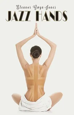 E-Book (epub) Jazz Hands von Eleanor Gwyn-Jones