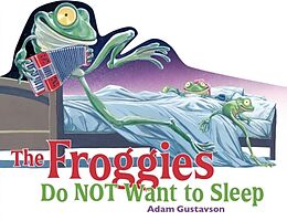 Reliure en carton indéchirable The Froggies Do NOT Want to Sleep de Adam Gustavson, Adam Gustavson