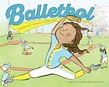 Kartonierter Einband Balletbol von Erin Dionne, Gillian Flint, Luisana Duarte Armendariz