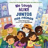 Taschenbuch We Laugh Alike / Juntos nos reimos von Carmen T Bernier-Grand