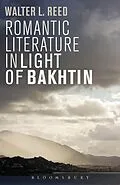 E-Book (epub) Romantic Literature in Light of Bakhtin von Walter L. Reed