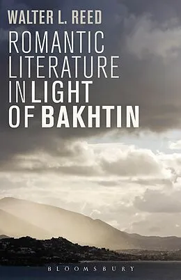 E-Book (epub) Romantic Literature in Light of Bakhtin von Walter L. Reed