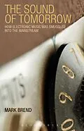 E-Book (epub) The Sound of Tomorrow von Mark Brend