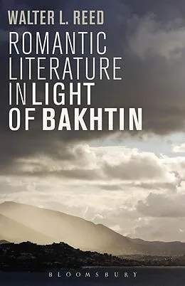 E-Book (pdf) Romantic Literature in Light of Bakhtin von Walter L. Reed