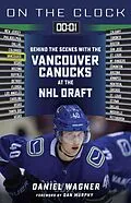 E-Book (epub) On the Clock: Vancouver Canucks von Daniel Wagner