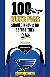 E-Book (epub) 100 Things Blues Fans Should Know & Do Before They Die von Jeremy Rutherford, Brett Hull