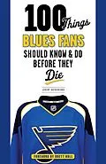 E-Book (epub) 100 Things Blues Fans Should Know & Do Before They Die von Jeremy Rutherford, Brett Hull