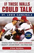 E-Book (epub) If These Walls Could Talk: St. Louis Cardinals von Stan McNeal