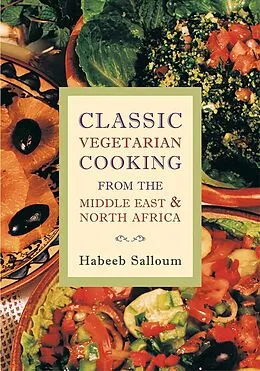 E-Book (epub) Classic Vegetarian Cooking from the Middle East and North Africa von Habeeb Salloum
