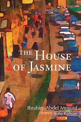 E-Book (epub) The House of Jasmine von Ibrahim Abdel Meguid