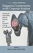 Fester Einband Dangerous Counterstories in the Corporate Academy von