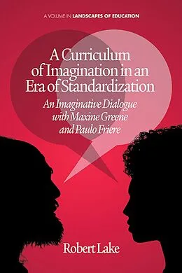 E-Book (pdf) Curriculum of Imagination in an Era of Standardization von Robert Lake
