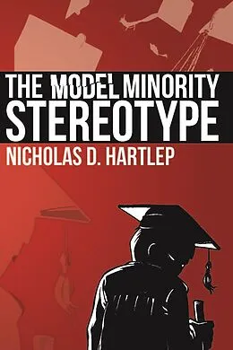 E-Book (epub) The Model Minority Stereotype von Nicholas Daniel Hartlep