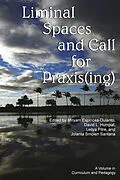 E-Book (epub) Liminal Spaces and Call for Praxis(ing) von 