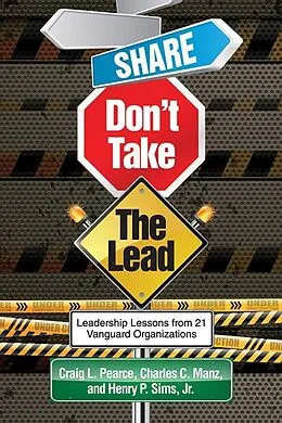 E-Book (epub) Share, DonâEUR(TM)t Take the Lead von Craig L. Pearce, Charles C. Manz