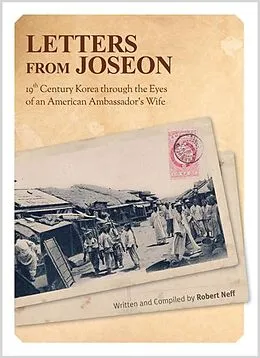 E-Book (epub) Letters From Joseon: 19th Century Korea through the Eyes of an American Ambassador's Wife von Robert Neff