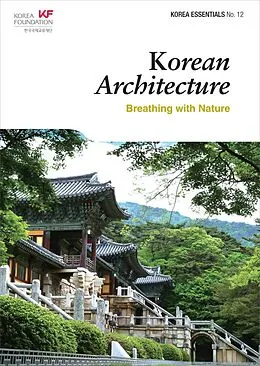 E-Book (epub) Korean Architecture: Breathing with Nature (Korea Essentials, #12) von Ben Jackson, Robert Koehler