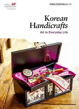 E-Book (epub) Korean Handicrafts: Arts in Everyday Life (Korea Essentials, #20) von Seoul Selection Editorial Team