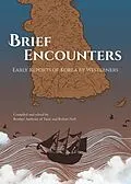 E-Book (epub) Brief Encounters: Early Reports of Korea by Westerners von Brother Anthony of Taizé, Robert Neff