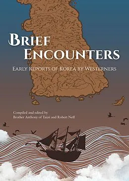 E-Book (epub) Brief Encounters: Early Reports of Korea by Westerners von Brother Anthony of Taizé, Robert Neff