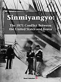 E-Book (epub) Sinmiyangyo: The 1871 Conflict Between the United States and Korea von Thomas Duvernay