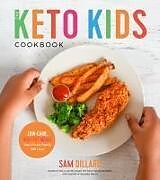 Couverture cartonnée The Keto Kids Cookbook de Sam Dillard