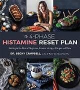 Couverture cartonnée The 4-Phase Histamine Reset Plan: Getting to the Root of Migraines, Eczema, Vertigo, Allergies and More de Becky Campbell