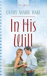 E-Book (epub) In His Will von Cathy Marie Hake