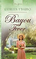 E-Book (epub) Bayou Fever von Kathleen Y'Barbo