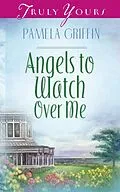 E-Book (epub) Angels To Watch Over Me von Pamela Griffin
