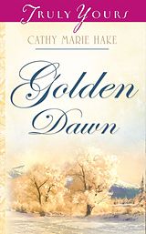 E-Book (epub) Golden Dawn von Cathy Marie Hake