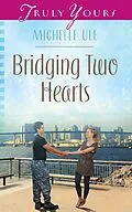 E-Book (epub) Bridging Two Hearts von Michelle Ule