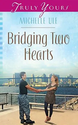 E-Book (epub) Bridging Two Hearts von Michelle Ule