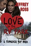 E-Book (epub) Love in the RV Park von Jeffrey Ross