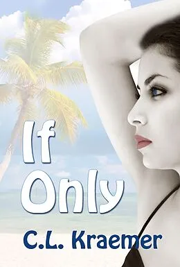 E-Book (epub) If Only von C. L. Kraemer