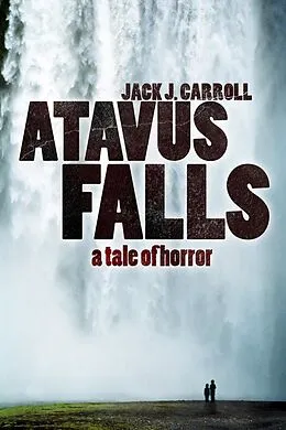 E-Book (epub) Atavus Falls von Jack J. Carroll