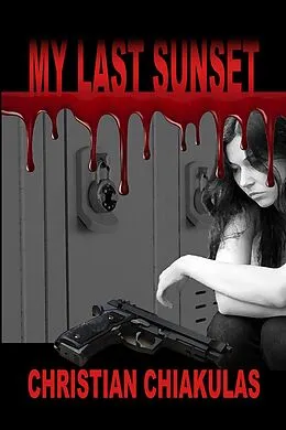 E-Book (epub) My Last Sunset von Christian Chiakulas