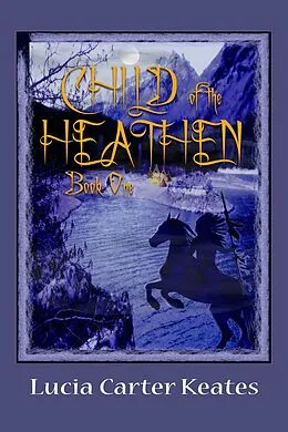 E-Book (epub) Child of the Heathen von Lucia Carter Keates