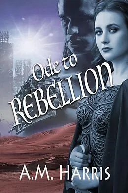 E-Book (epub) Ode to Rebellion von A. M. Harris