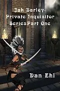 E-Book (epub) Jak Barley-Private Inquisitor Series von Dan Ehl