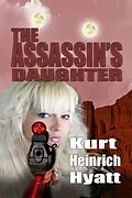 E-Book (epub) The Assassin's Daughter von Kurt Heinrich Hyatt