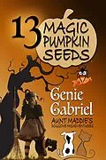E-Book (epub) 13 Magic Pumpkin Seeds von Genie Gabriel