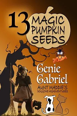 E-Book (epub) 13 Magic Pumpkin Seeds von Genie Gabriel