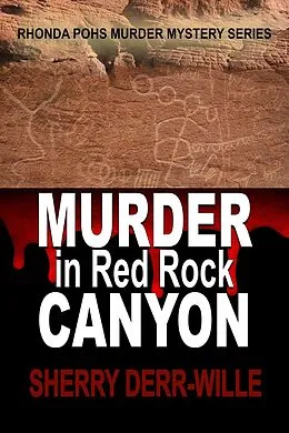 E-Book (epub) Murder in Red Rock Canyon (Rhonda Pohs Mysteries, #5) von Sherry Derr-Wille