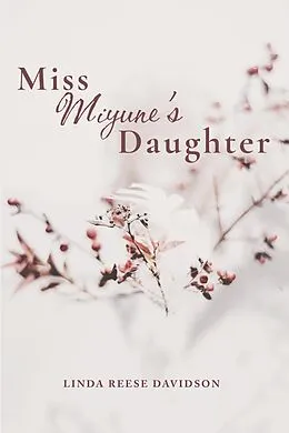 E-Book (epub) Miss Miyune's Daughter von Linda Reese Davidson