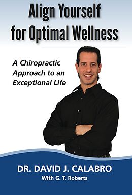 E-Book (epub) Align Yourself for Optimal Wellness von Dr. David J. Calabro