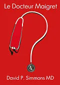 E-Book (epub) Le Docteur Maigret von David P. Simmons MD