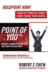 E-Book (epub) Point of You: Develop A Unique Point of View That Helps You Sell Now! von Robert Z. Chew