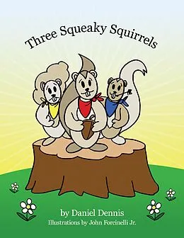 E-Book (epub) Three Squeaky Squirrels von Daniel Dennis