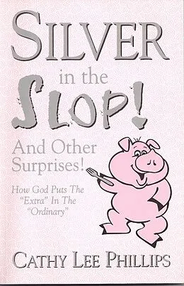 E-Book (epub) Silver in the Slop von Cathy Lee Phillips